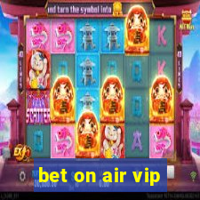 bet on air vip